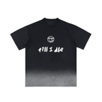 Black ombre graphic tee — front, black ombre fade with the PM smiley and "till i die" script