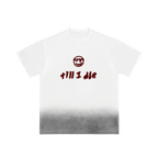 White ombre graphic tee — front, white-to-gray ombre fade with a blood-red PM smiley and "till i die" script